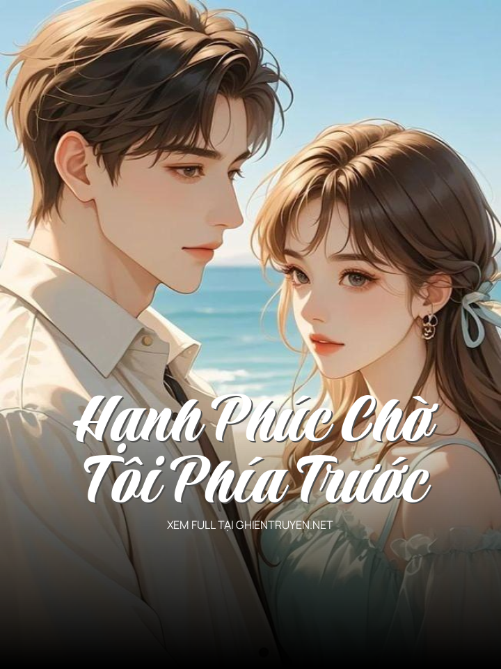 Hạnh Phúc Chờ Tôi Phía Trước