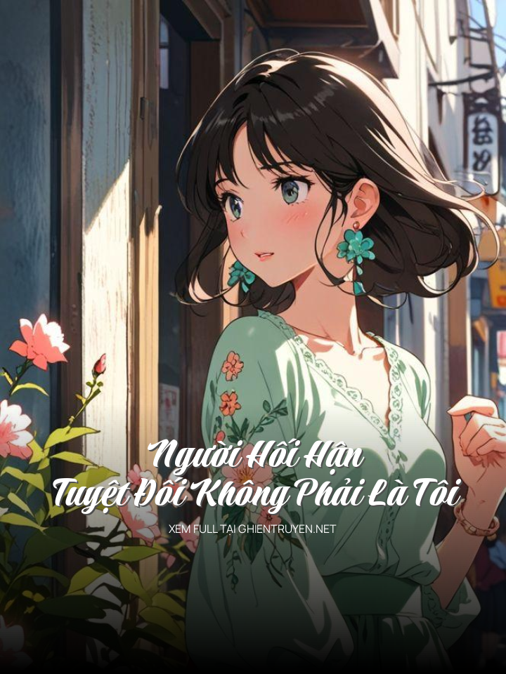 Người Hối Hận Tuyệt Đối Không Phải Là Tôi