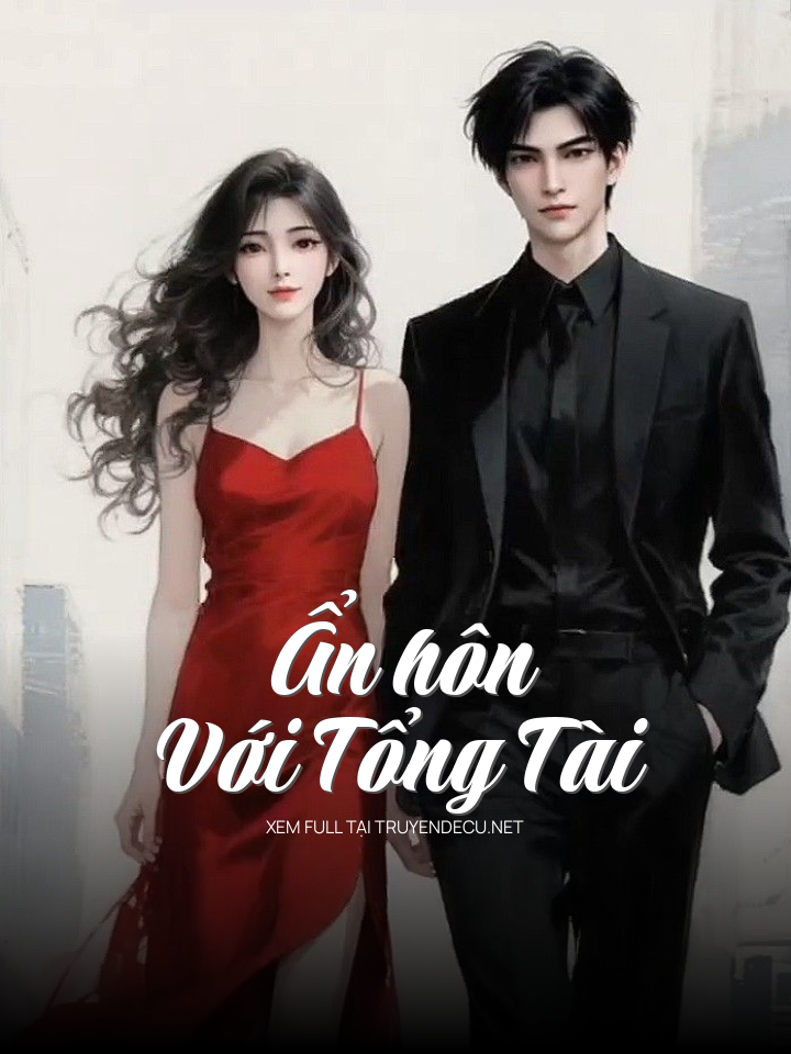 Ẩn Hôn Với Tổng Tài