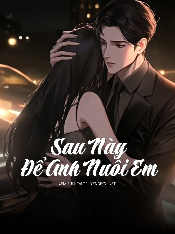 Sau Này Để Anh Nuôi Em