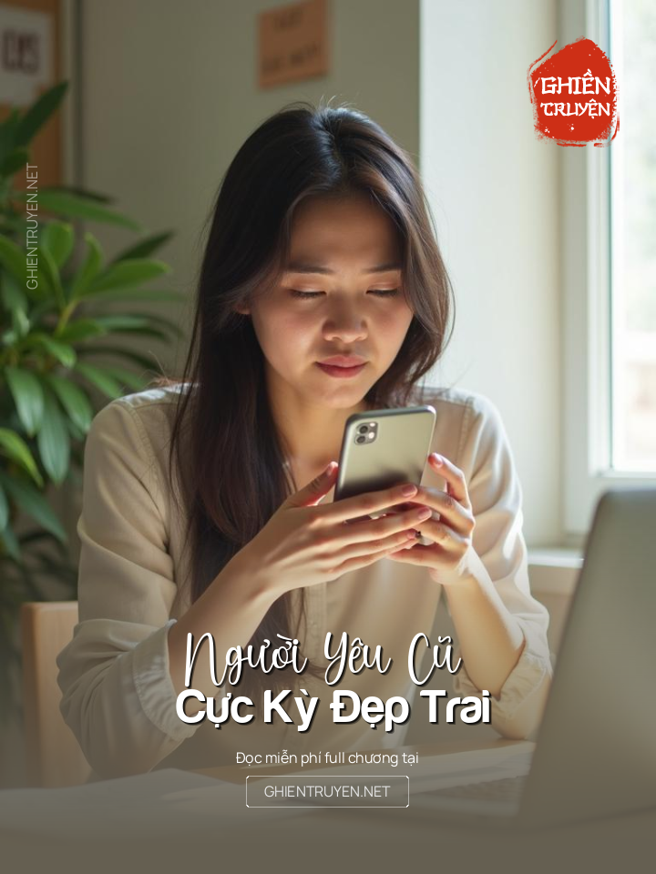 Người Yêu Cũ Cực Kỳ Đẹp Trai