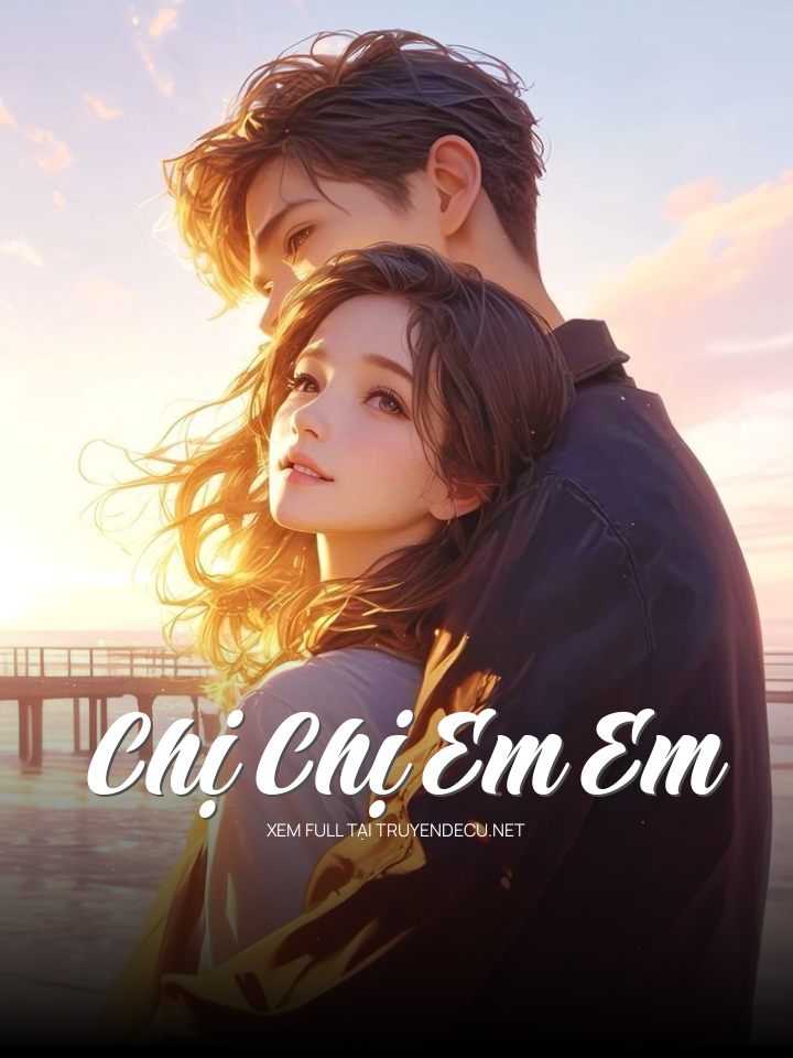 Chị Chị Em Em