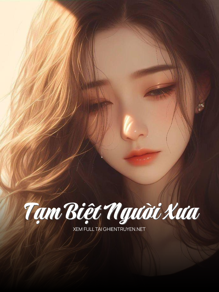 Tạm Biệt Người Xưa