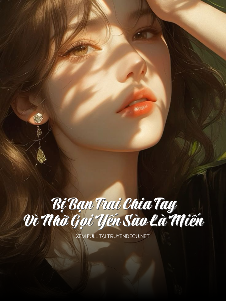 Bị Bạn Trai Chia Tay Vì Nhỡ Gọi Yến Sào Là Miến