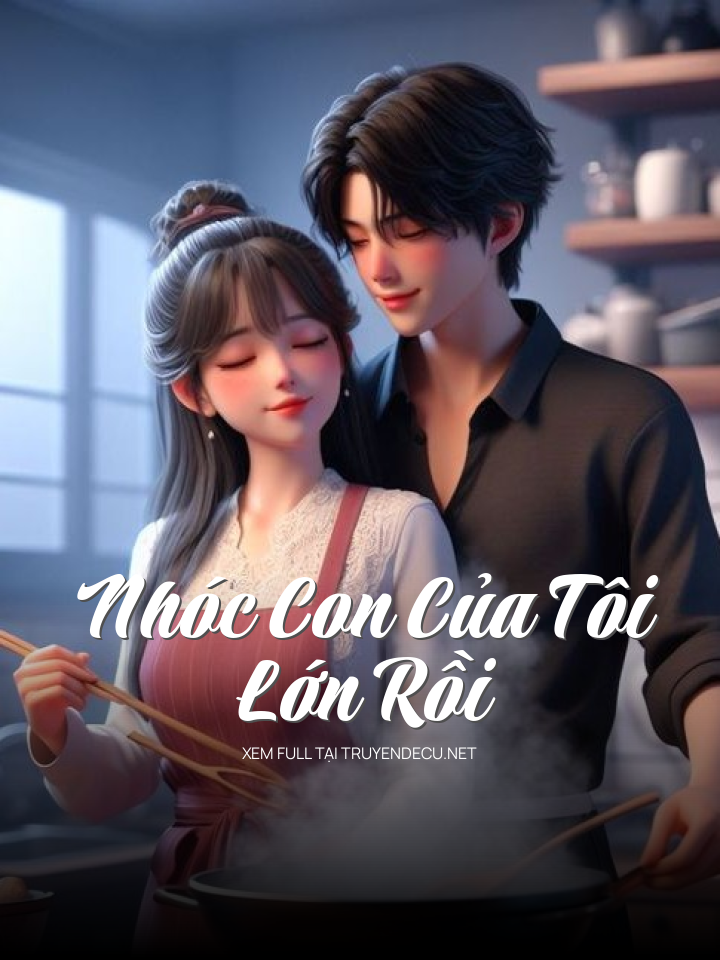 Nhóc Con Của Tôi Lớn Rồi