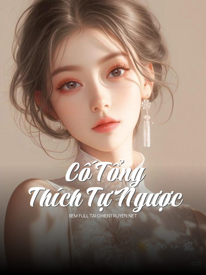 Cố Tổng Thích Tự Ngược