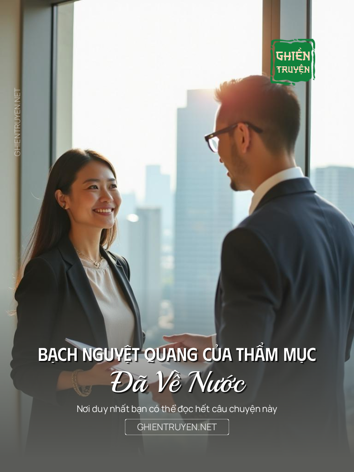 Bạch Nguyệt Quang Của Thẩm Mục Đã Về Nước