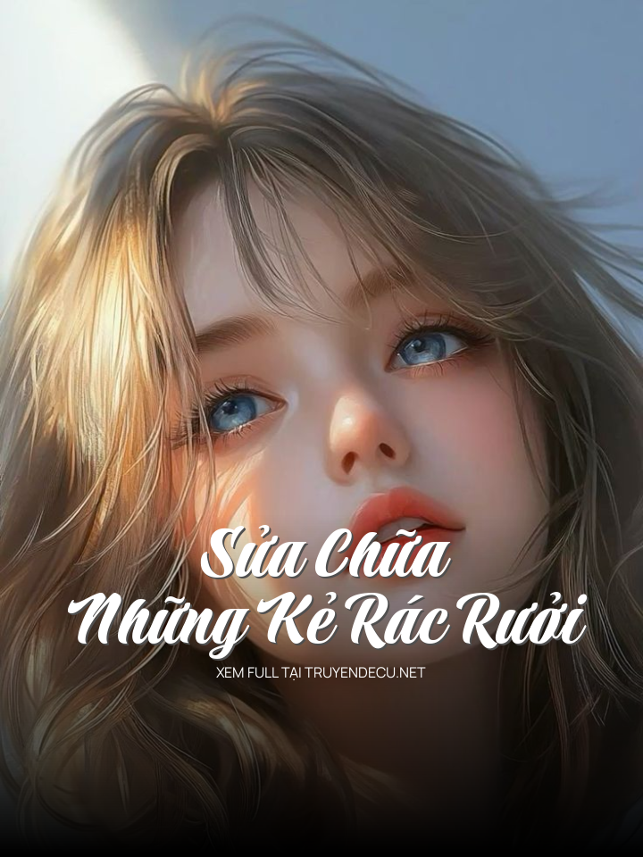 Sửa Chữa Những Kẻ Rác Rưởi