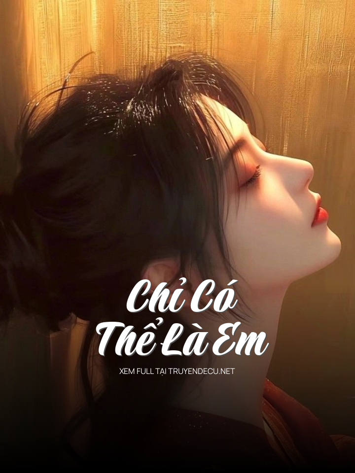 Chỉ Có Thể Là Em