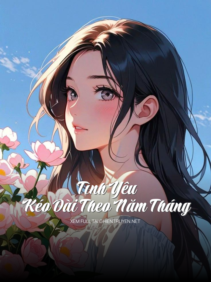 Tình Yêu Kéo Dài Theo Năm Tháng