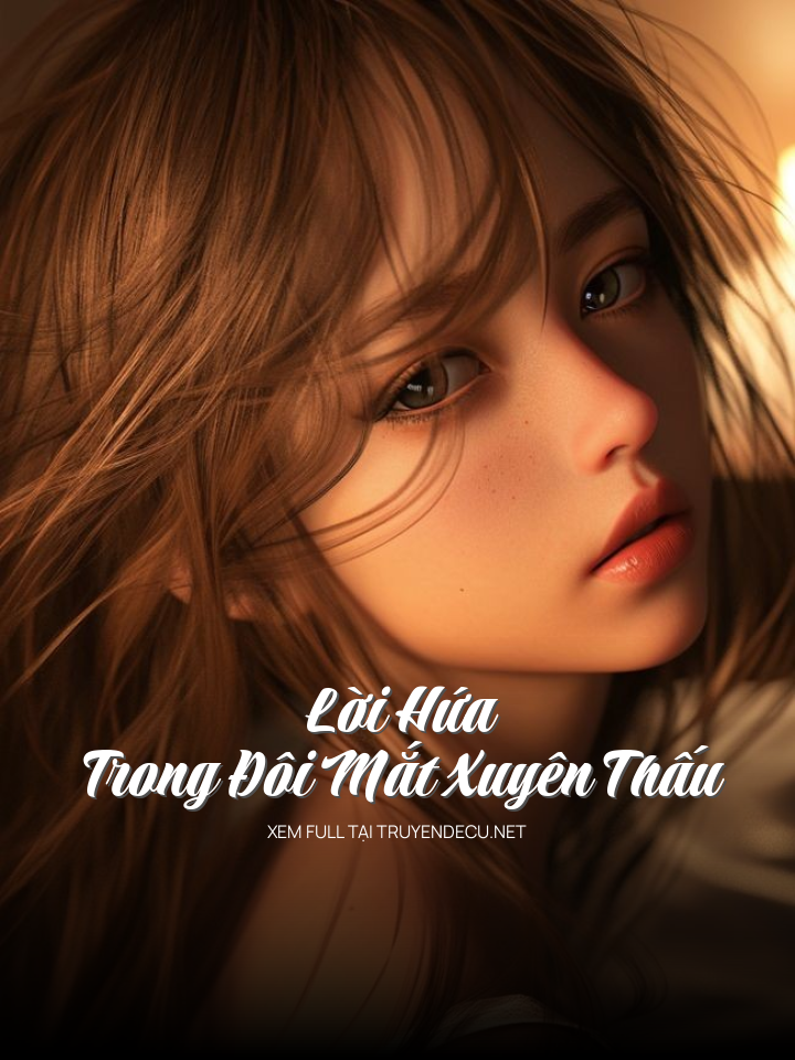 Lời Hứa Trong Đôi Mắt Xuyên Thấu