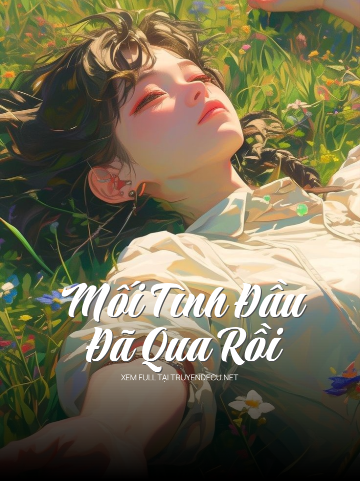 Mối Tình Đầu Đã Qua Rồi