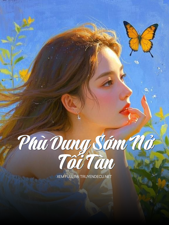 Phù Dung Sớm Nở Tối Tàn