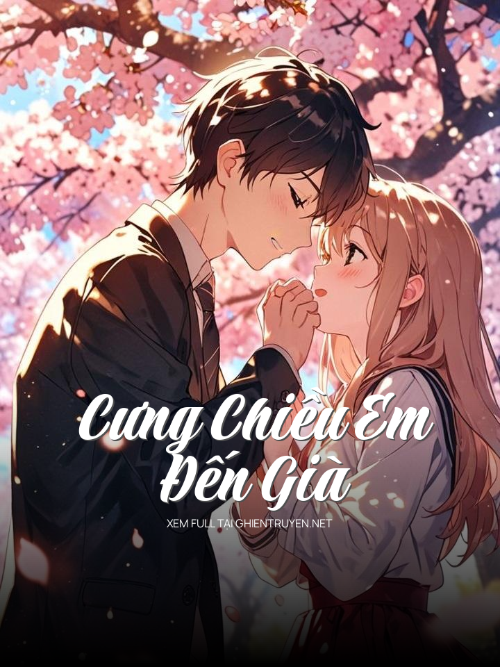 Cưng Chiều Em Đến Già