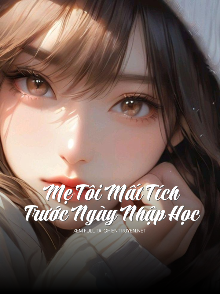 Mẹ Tôi Mất Tích Trước Ngày Nhập Học