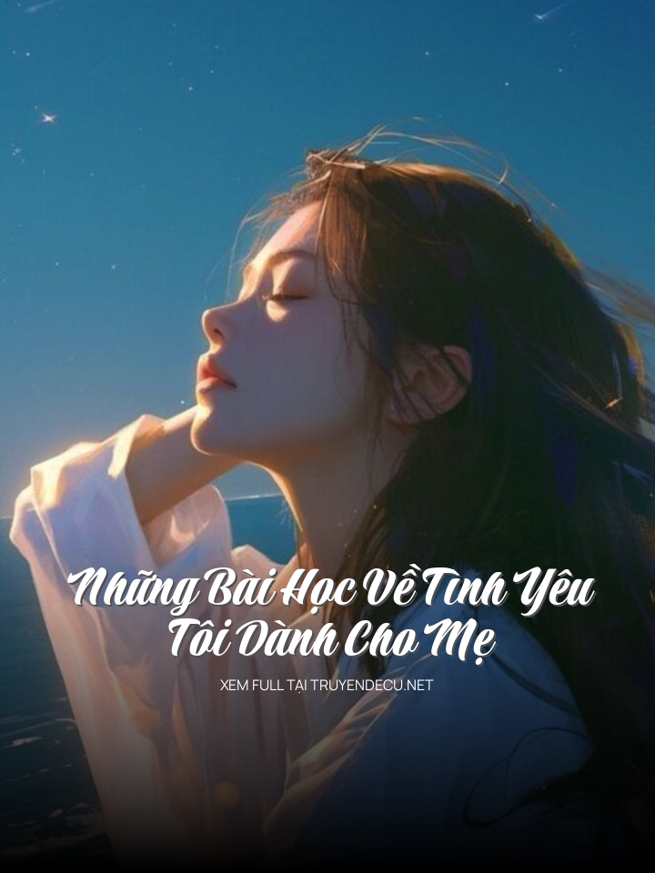 Những Bài Học Về Tình Yêu Tôi Dành Cho Mẹ