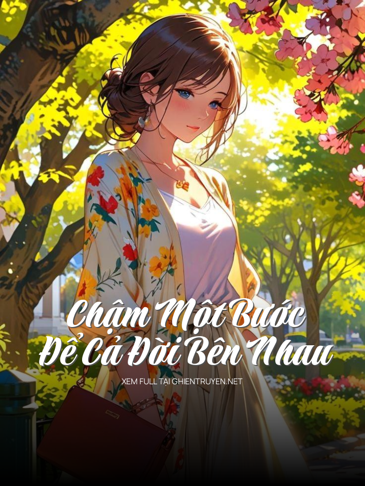 Chậm Một Bước Để Cả Đời Bên Nhau