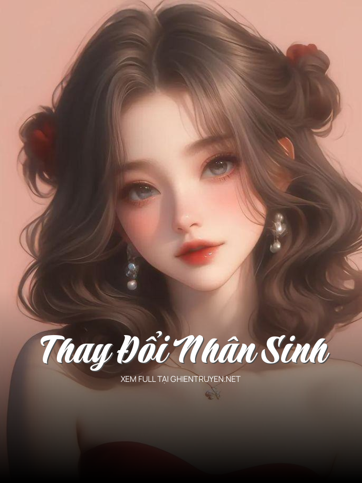 Thay Đổi Nhân Sinh