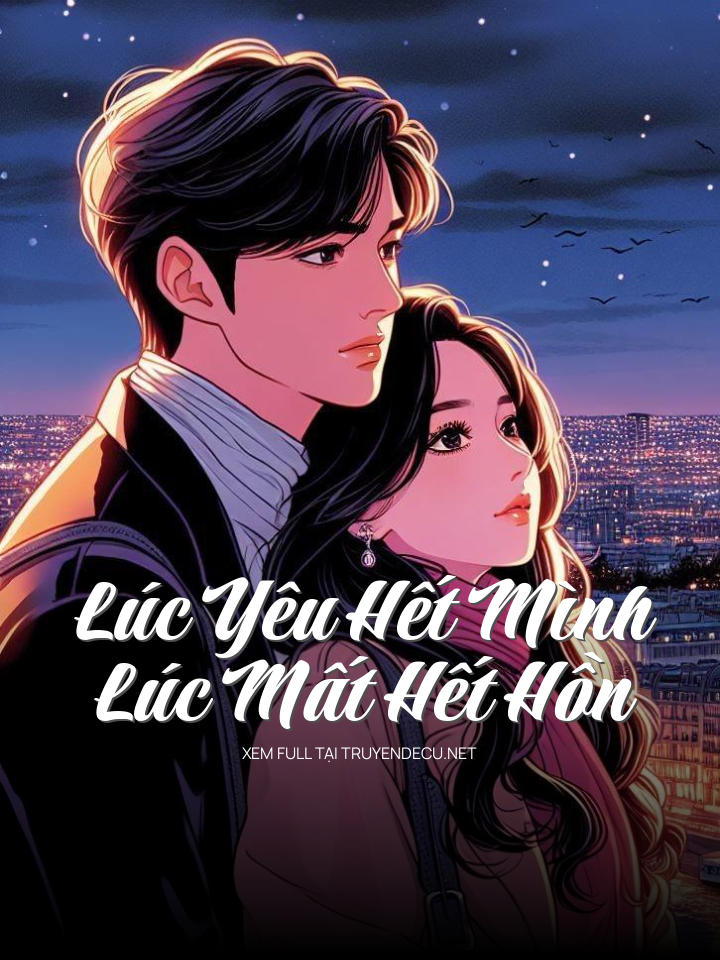 Lúc Yêu Hết Mình, Lúc Mất Hết Hồn