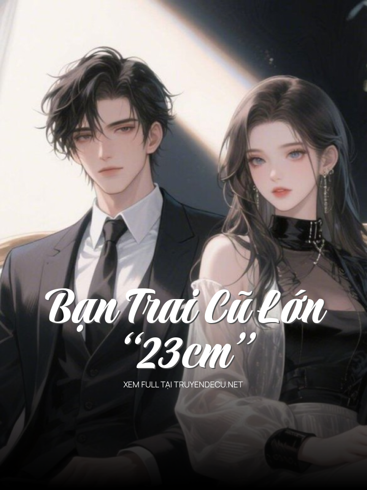 Bạn Trai Cũ Lớn “23cm”