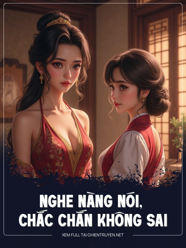 Nghe Nàng Nói, Chắc Chắn Không Sai