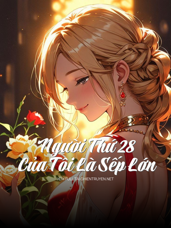 Người Thứ 28 Của Tôi Là Sếp Lớn