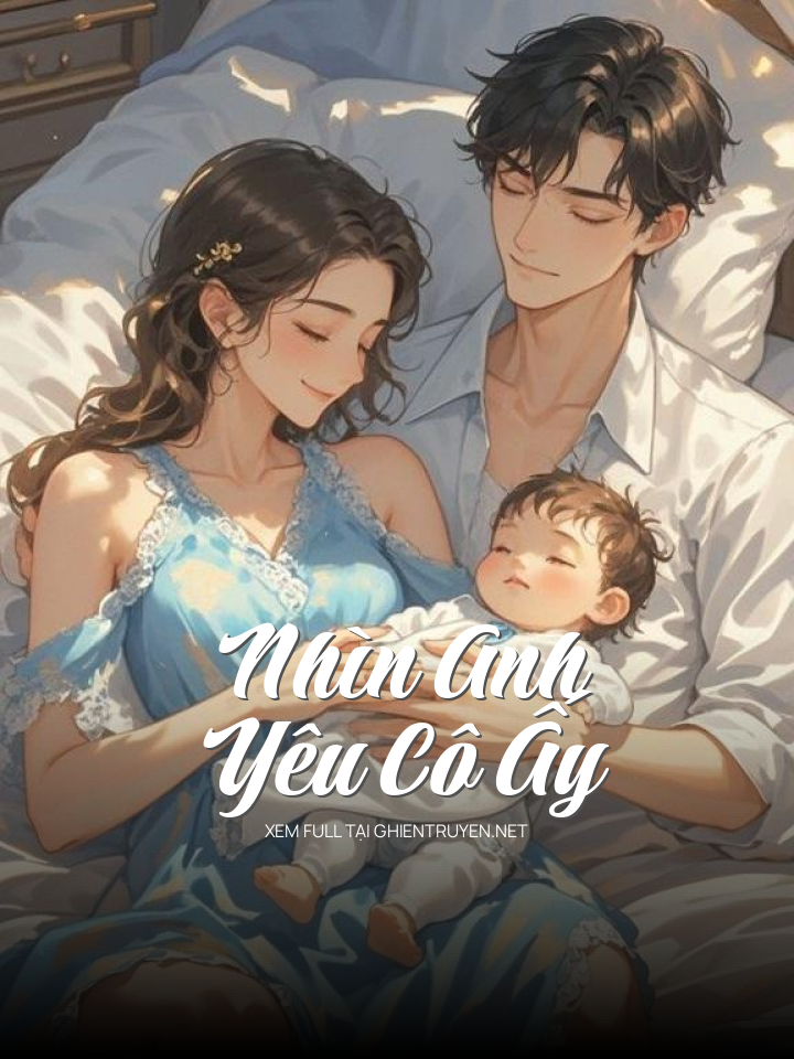 Nhìn Anh Yêu Cô Ấy