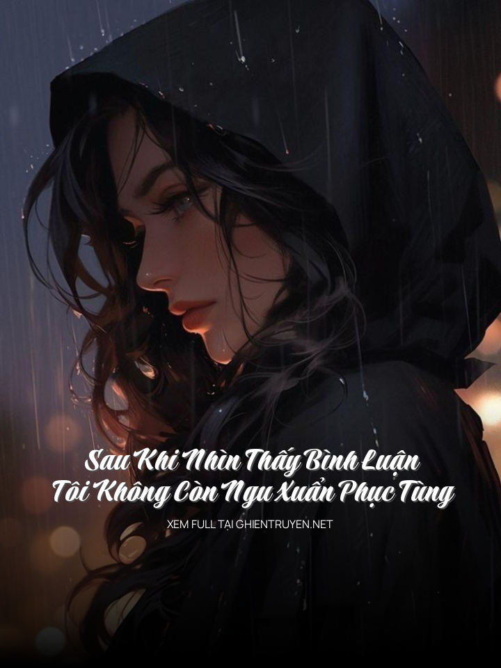 Sau Khi Nhìn Thấy Bình Luận, Tôi Không Còn Ngu Xuẩn Phục Tùng