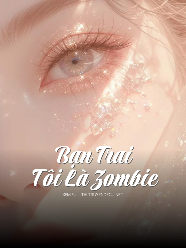Bạn Trai Tôi Là Zombie