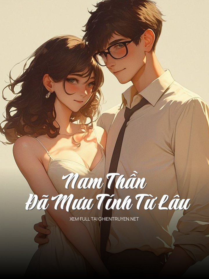 Nam Thần Đã Mưu Tính Từ Lâu