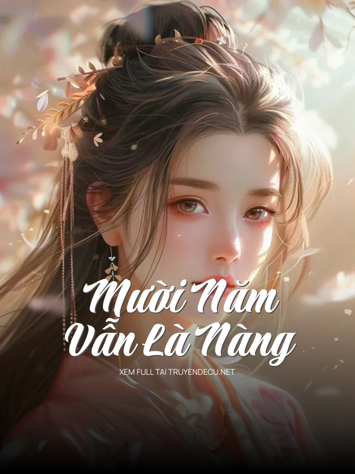 Mười Năm Vẫn Là Nàng