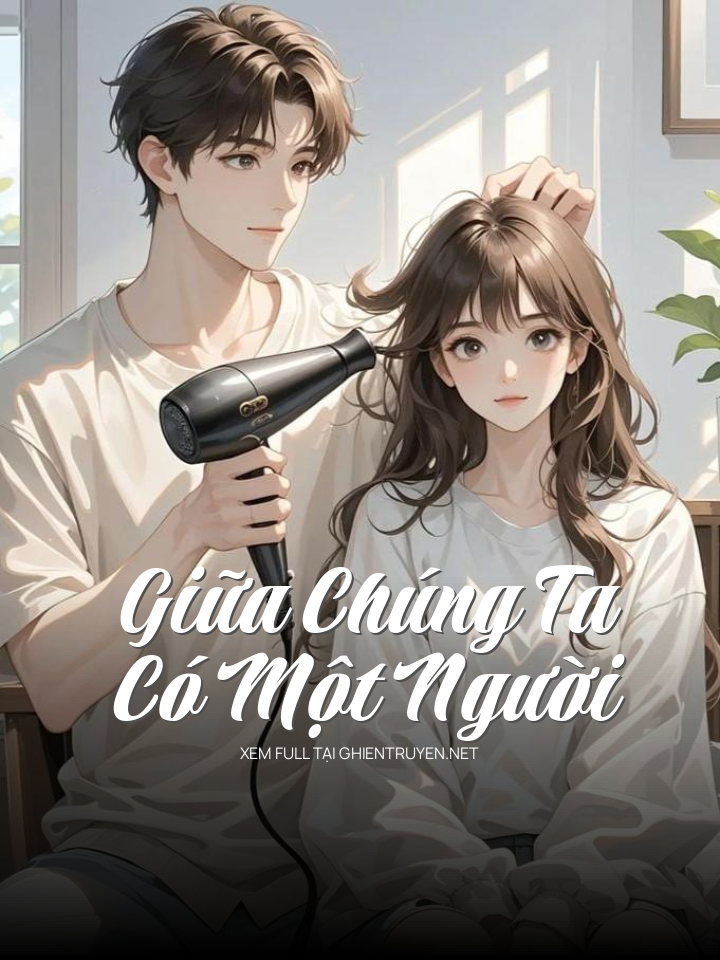 Giữa Chúng Ta Có Một Người
