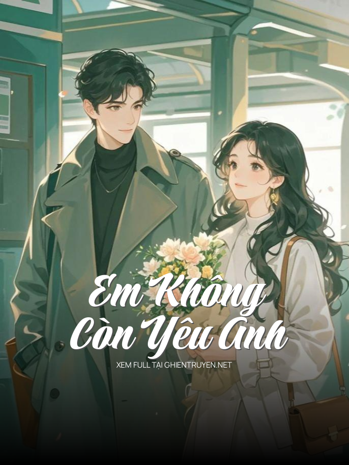 Em Không Còn Yêu Anh