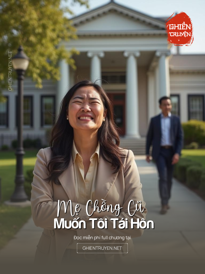 Mẹ Chồng Cũ Muốn Tôi Tái Hôn