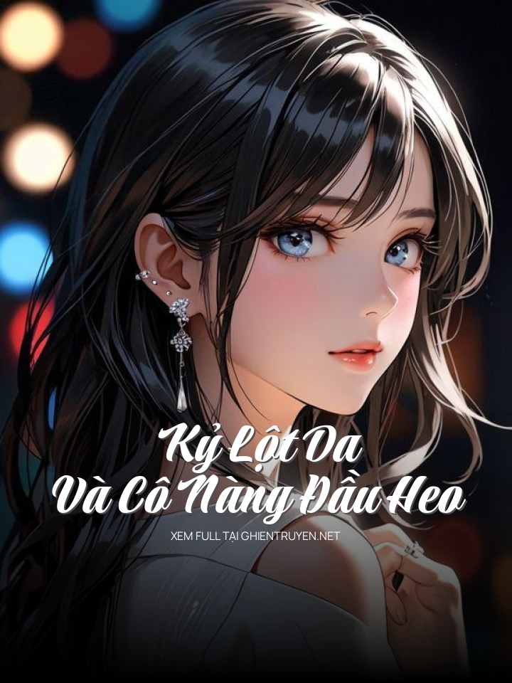 Kỷ Lột Da Và Cô Nàng Đầu Heo
