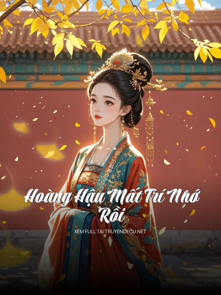 Hoàng Hậu Mất Trí Nhớ Rồi