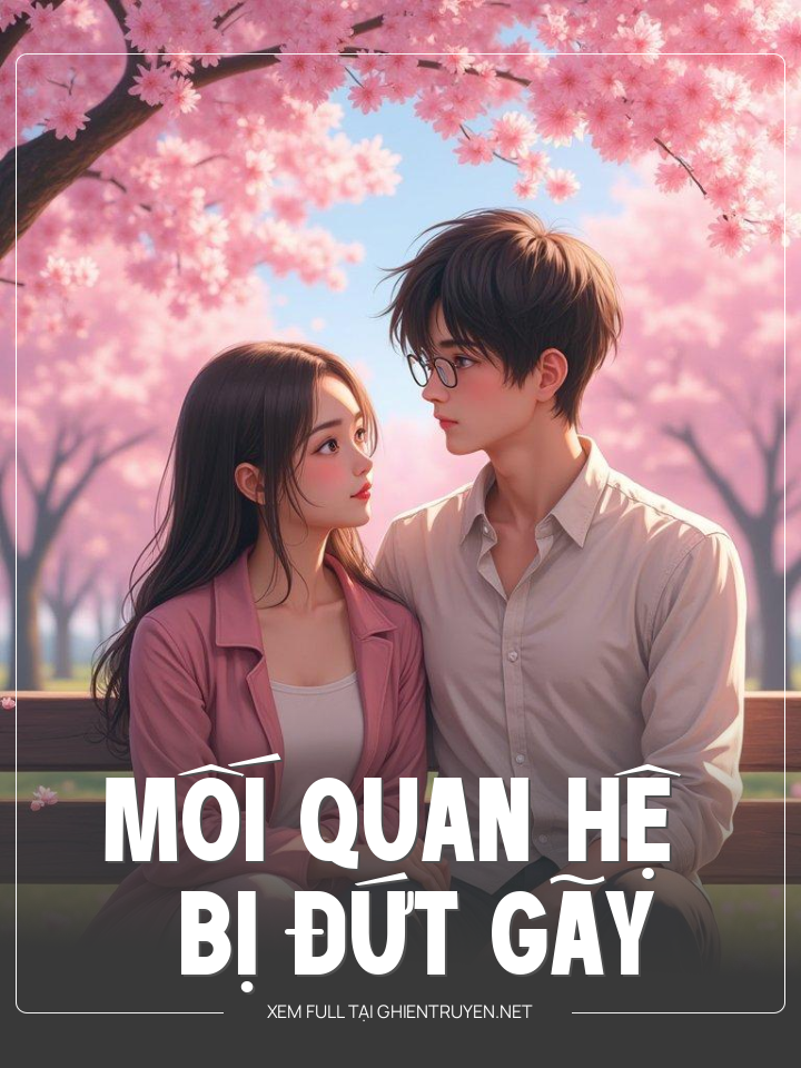 Mối Quan Hệ Bị Đứt Gãy