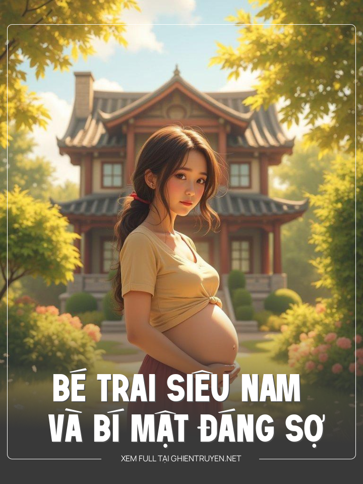Bé Trai Siêu Nam Và Bí Mật Đáng Sợ