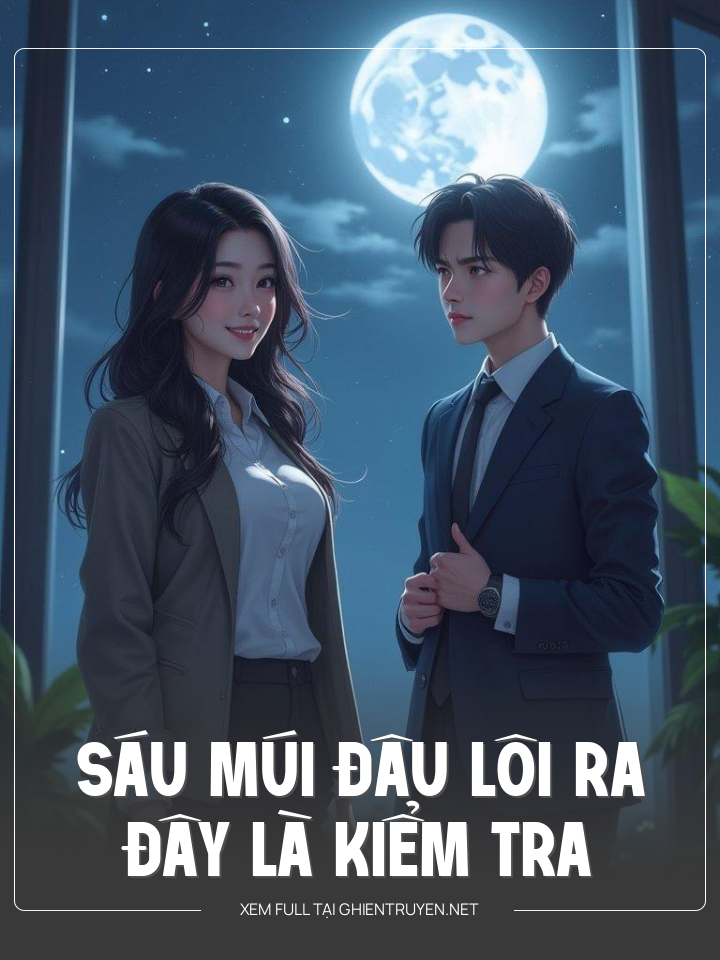 Sáu Múi Đâu Lôi Ra Đây Check