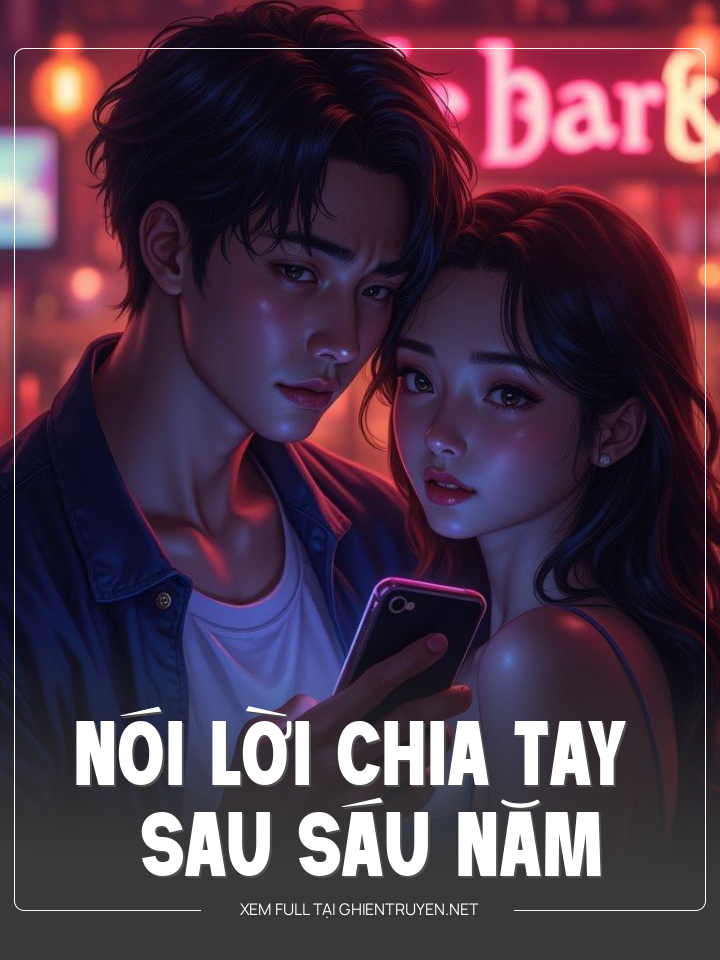 Nói Lời Chia Tay Sau Sáu Năm