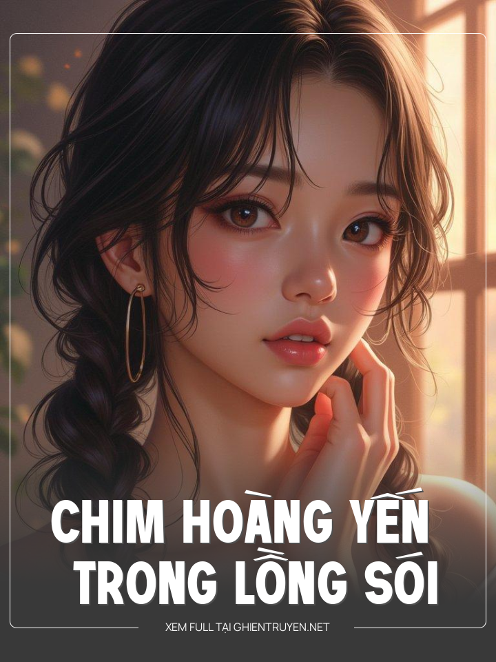 Chim Hoàng Yến Trong Lồng Sói