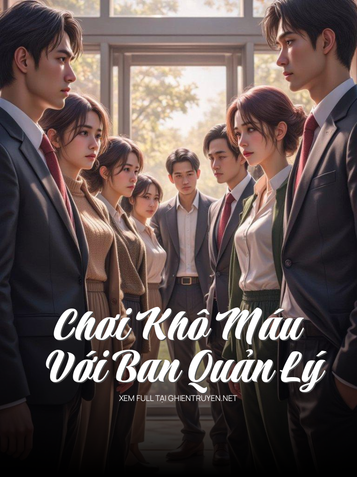 Chơi Khô Máu Với Ban Quản Lý