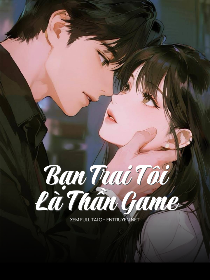 Bạn Trai Tôi Là Thần Game