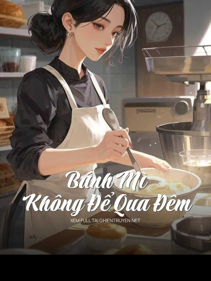 Bánh Mì Không Để Qua Đêm