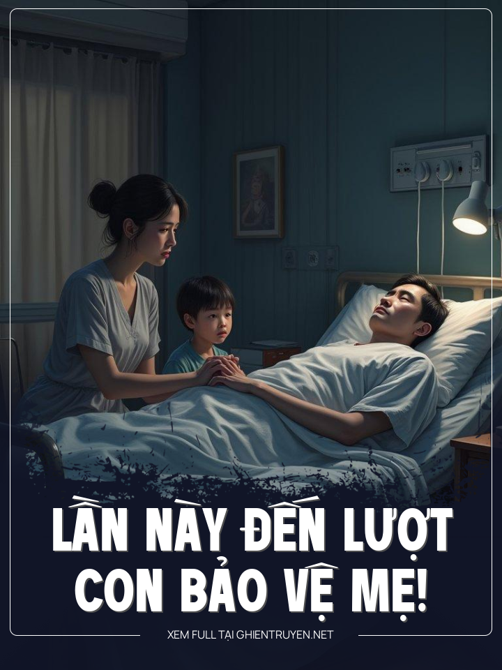 Lần Này Đến Lượt Con Bảo Vệ Mẹ!