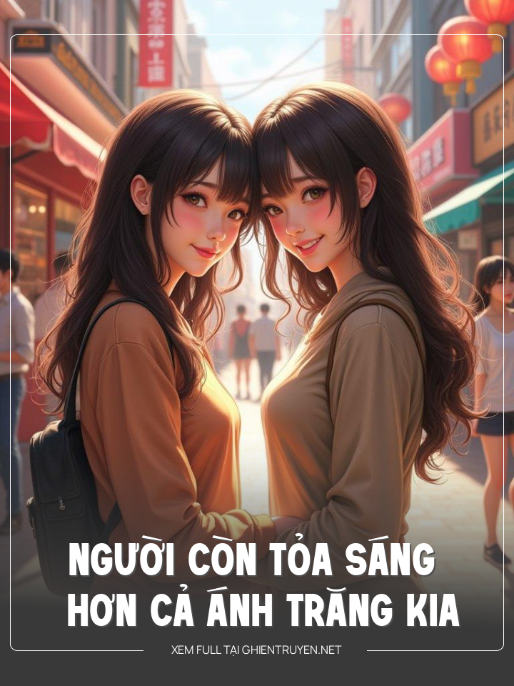 Người Còn Tỏa Sáng Hơn Cả Ánh Trăng Kia