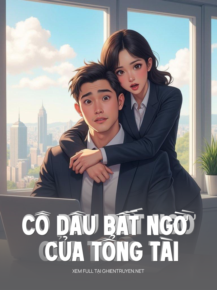 Cô Dâu Bất Ngờ Của Tổng Tài