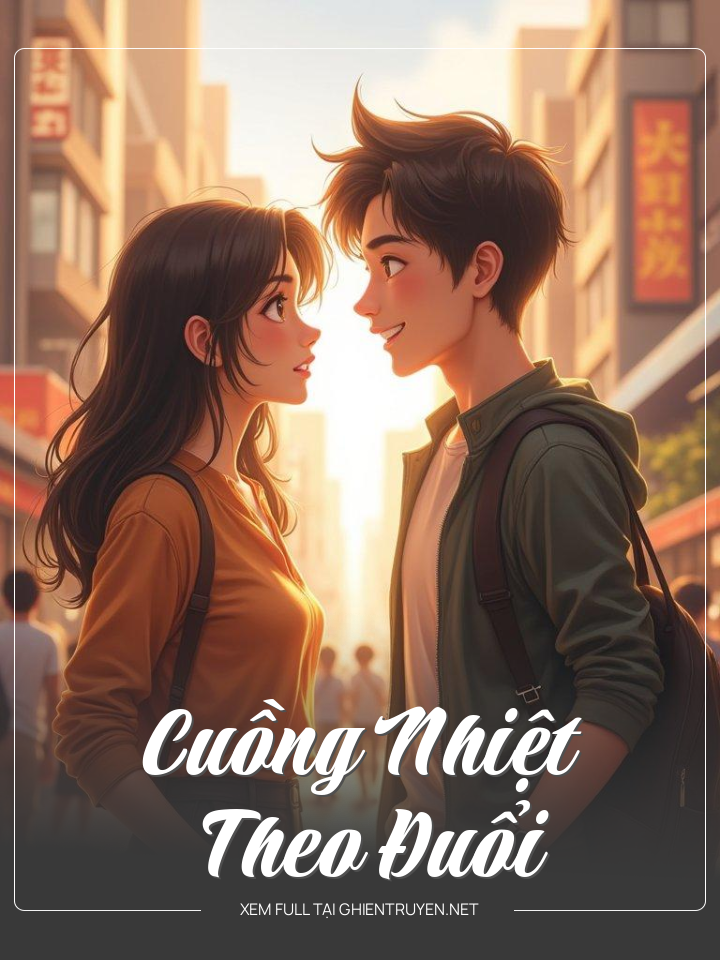 Cuồng Nhiệt Theo Đuổi