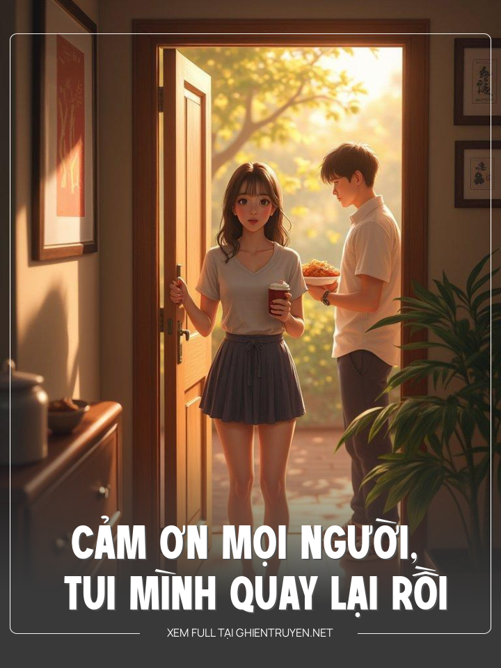 Cảm Ơn Mọi Người, Tui Mình Quay Lại Rồi