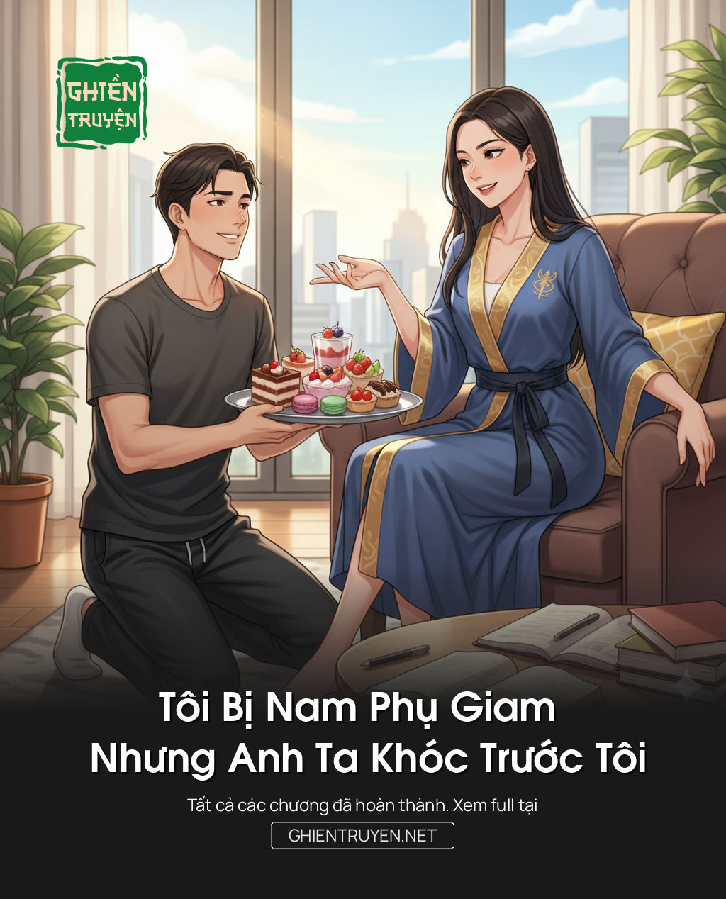 Tôi Bị Nam Phụ Giam Nhưng Anh Ta Khóc Trước Tôi